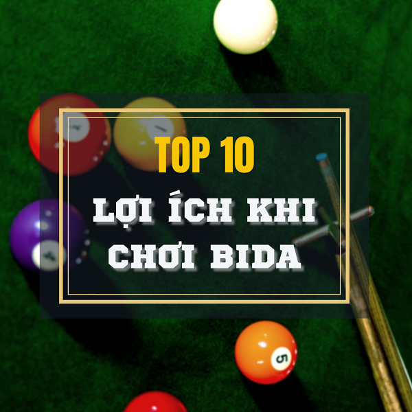 Bật mí TOP 10 lợi ích khi chơi bida