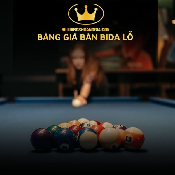 Mua Bàn Bida Lỗ Giá Rẻ Tại Hoàng Gia